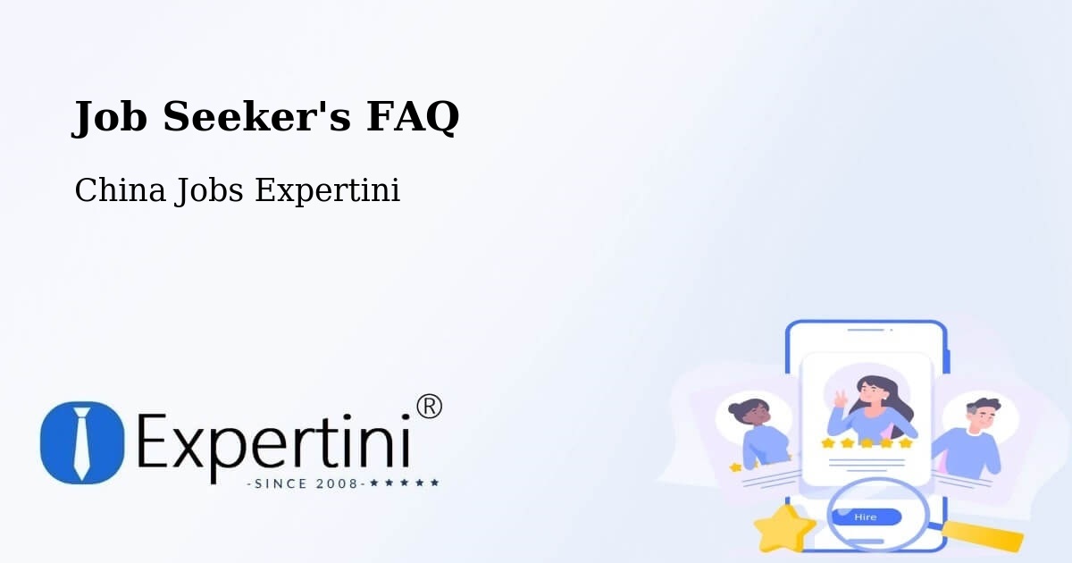 Job Seeker FAQ – Qingzhou - China Jobs Expertini